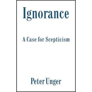 کتاب Ignorance اثر Peter K. Unger انتشارات Clarendon Press/Oxford