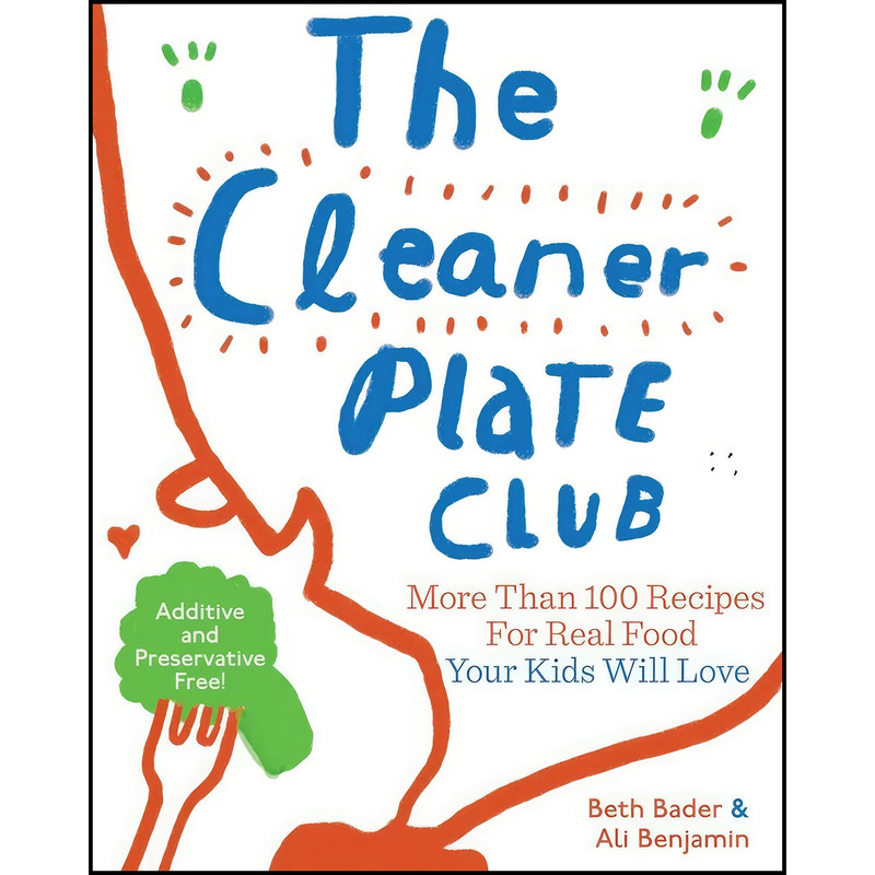 کتاب The Cleaner Plate Club اثر Beth Bader and Ali Benjamin انتشارات Storey Publishing, LLC
