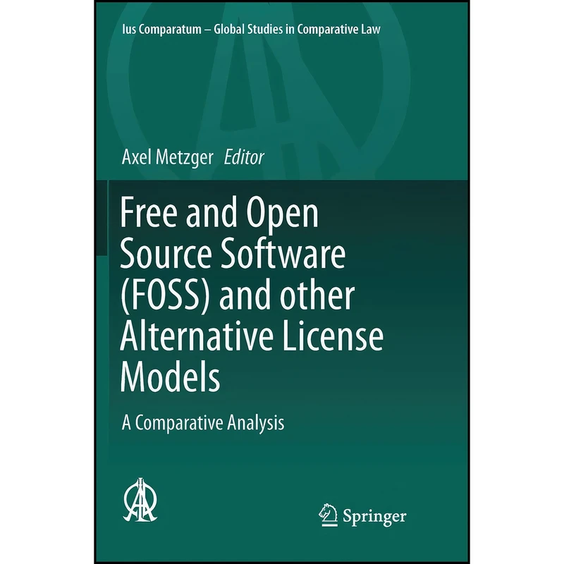 کتاب Free and Open Source Software  and other Alternative License Models اثر Axel Metzger انتشارات تازه ها