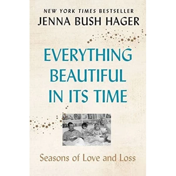 کتاب Everything Beautiful in Its Time: Seasons of Love and Loss اثر Jenna Bush Hager انتشارات William Morrow Paperbacks