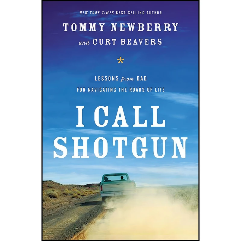کتاب I Call Shotgun اثر Tommy Newberry and Curt Beavers انتشارات Thomas Nelson Inc