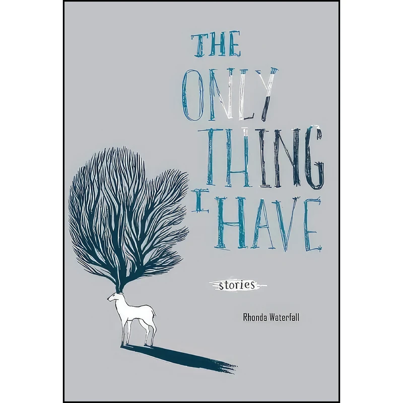 کتاب The Only Thing I Have اثر Rhonda Waterfall انتشارات Arsenal Pulp Press