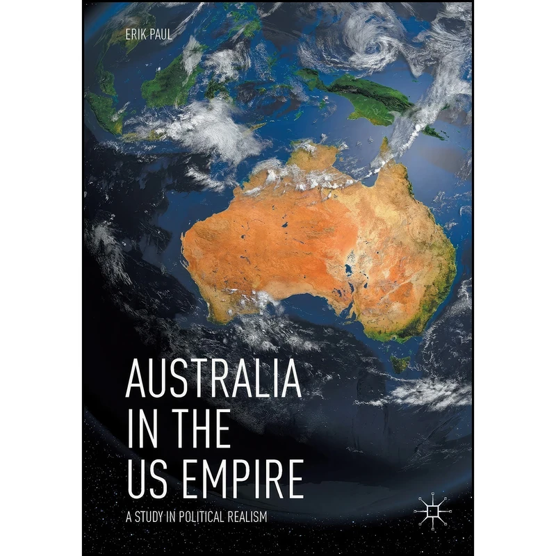 کتاب Australia in the US Empire اثر Erik Paul انتشارات تازه ها