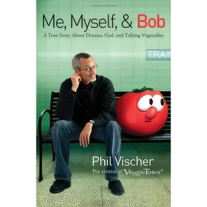 کتاب Me, Myself &amp;amp; Bob اثر Phil Vischer انتشارات Nelson Books