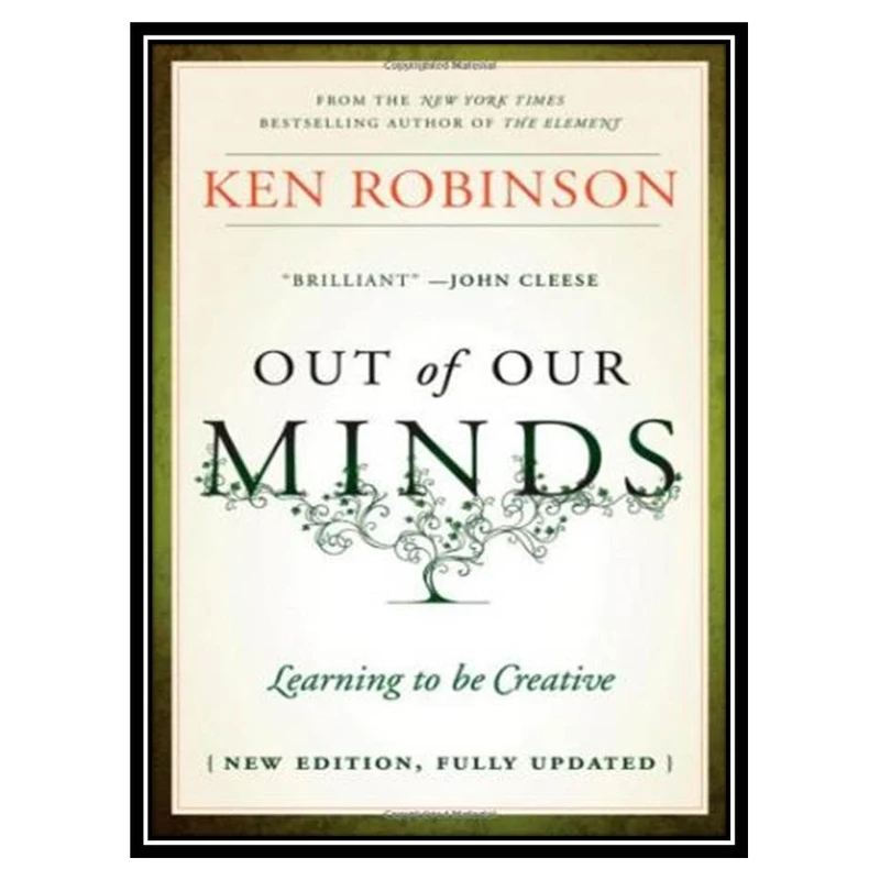 کتاب Out of Our Minds: Learning to be Creative اثر Ken Robinson انتشارات مؤلفین طلایی