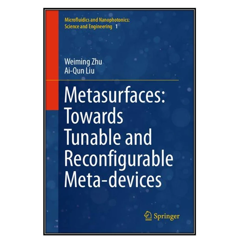    کتاب Metasurfaces اثر Weiming Zhu and Ai-Qun Liu انتشارات مؤلفين طلايي