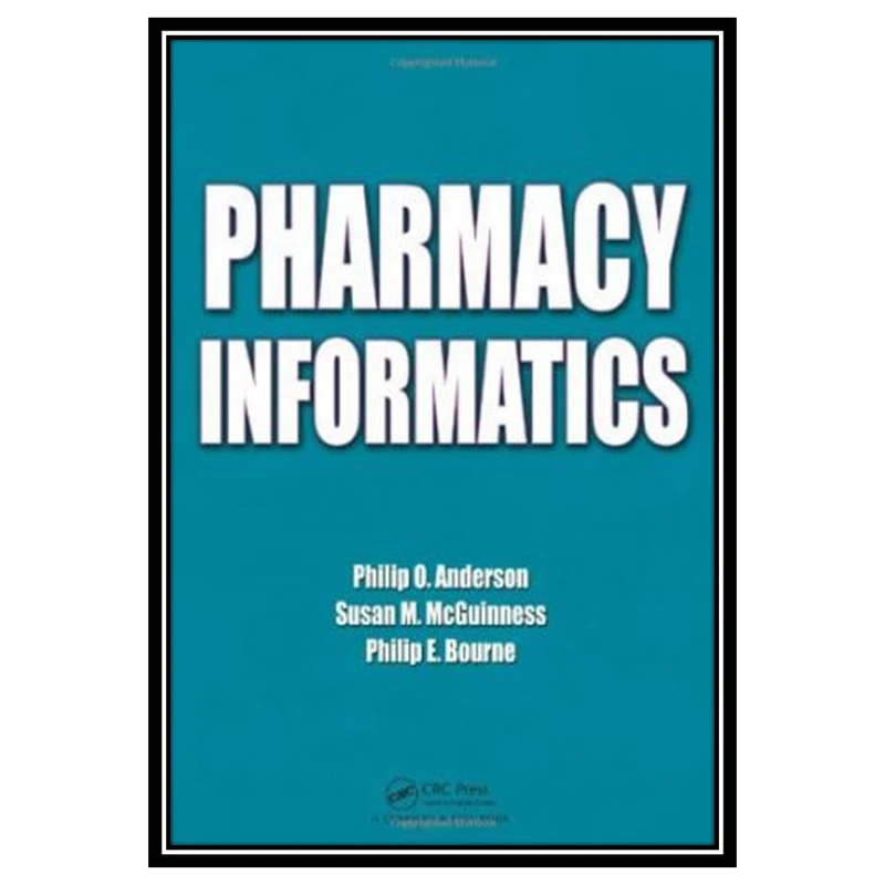 کتاب Pharmacy Informatics اثر جمعی از نویسندگان انتشارات مؤلفین طلایی
