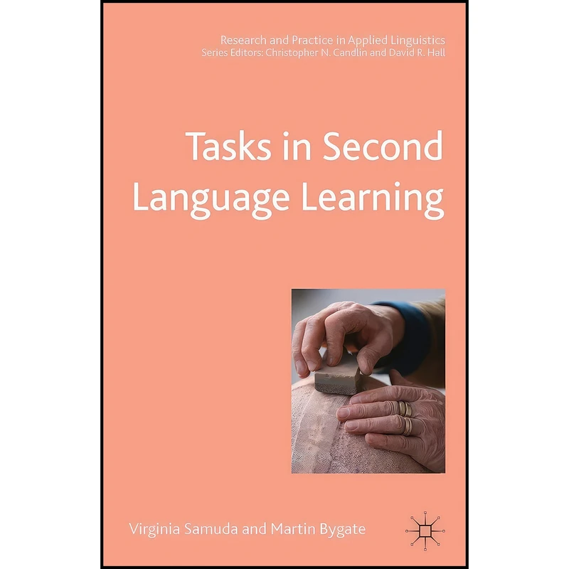 کتاب Tasks in Second Language Learning  اثر Virginia Samuda and Martin Bygate انتشارات Palgrave Macmillan