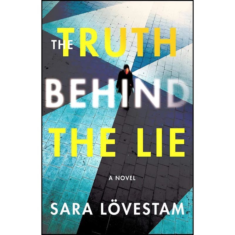 کتاب The Truth Behind the Lie اثر Sara Lovestam انتشارات Minotaur Books