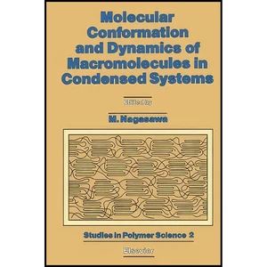 کتاب Molecular Conformation and Dynamics of Macromolecules in Condensed Systems اثر M. Nagasawa انتشارات تازه ها