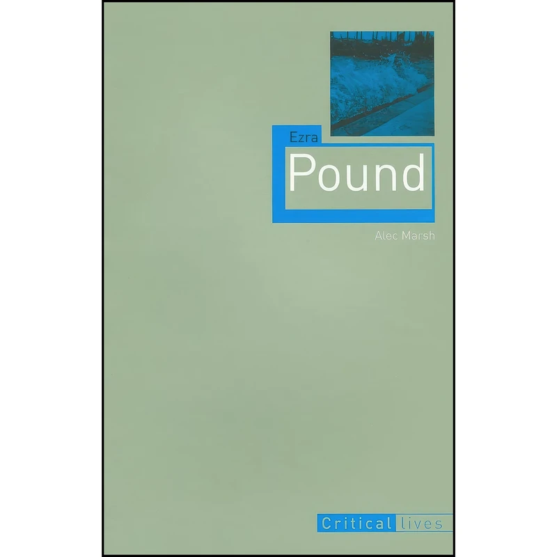 کتاب Ezra Pound  اثر Alec Marsh انتشارات Reaktion Books