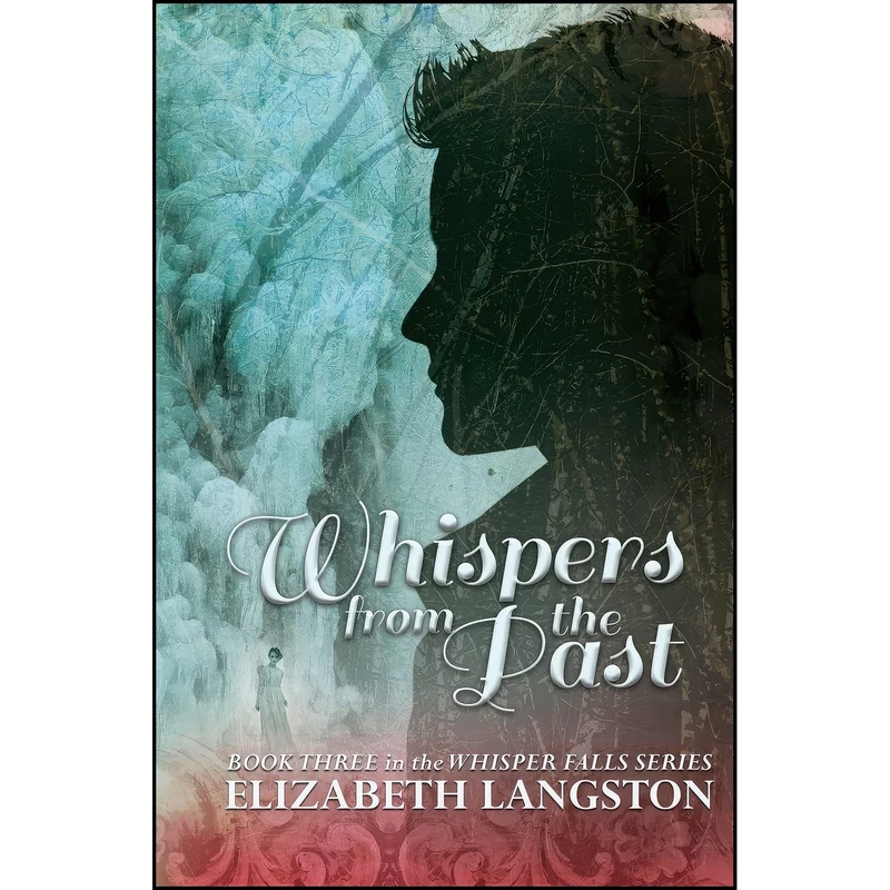 کتاب Whispers from the Past  اثر Elizabeth Langston انتشارات تازه ها
