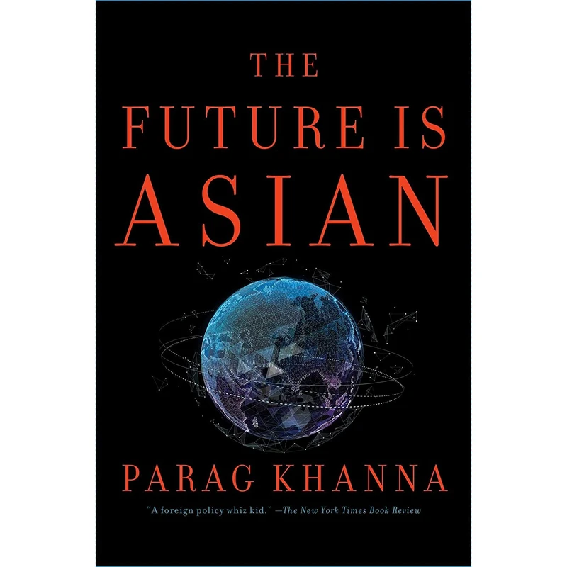 کتاب The Future Is Asian اثر Parag Khanna انتشارات Simon & Schuster