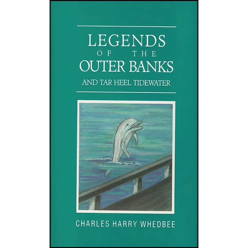 کتاب Legends of the Outer Banks and Tar Heel Tidewater اثر Charles Harry Whedbee انتشارات Blair
