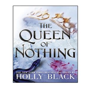 نقد و بررسی کتاب The Queen of Nothing (The Folk of the Air 3) اثر Holly Black انتشارات نبض دانش توسط خریداران
