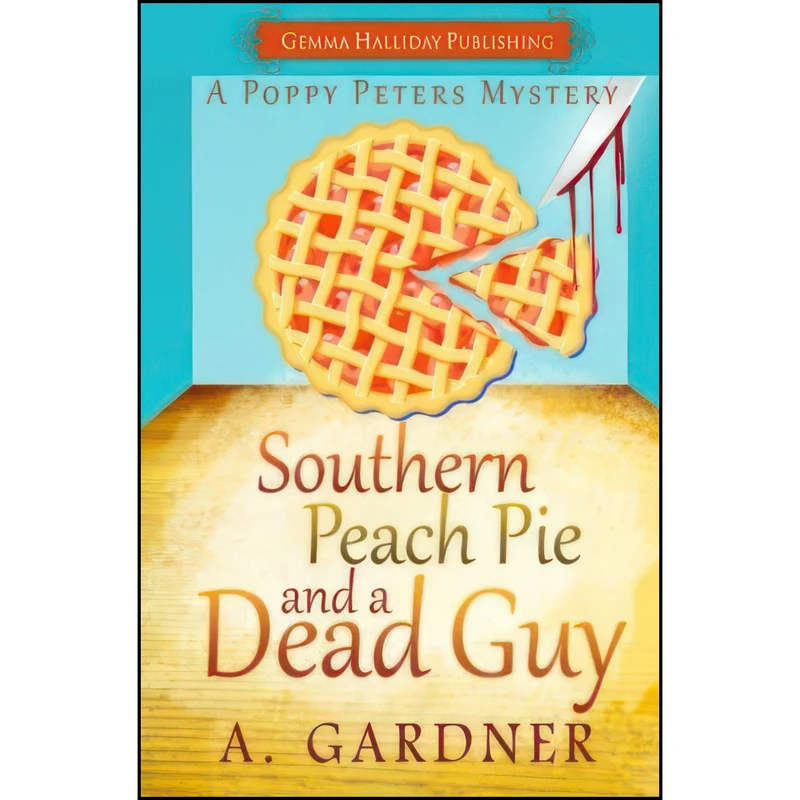 کتاب Southern Peach Pie and a Dead Guy  اثر A. Gardner انتشارات تازه ها