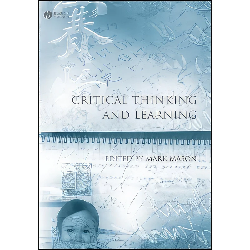کتاب Critical Thinking and Learning اثر Mark Mason انتشارات Wiley-Blackwell