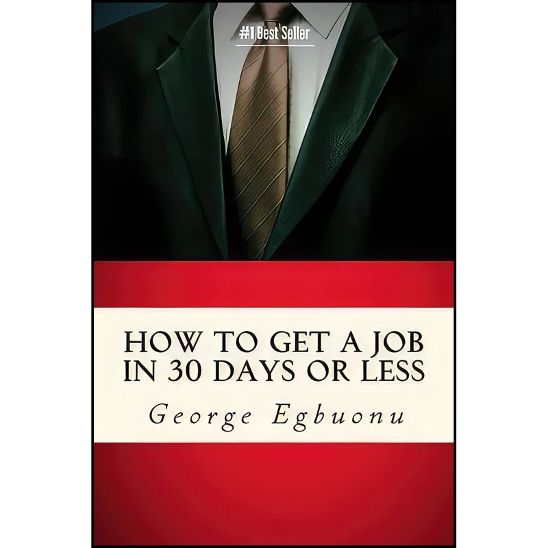 کتاب How To Get A Job In 30 Days Or Less اثر George انتشارات بله