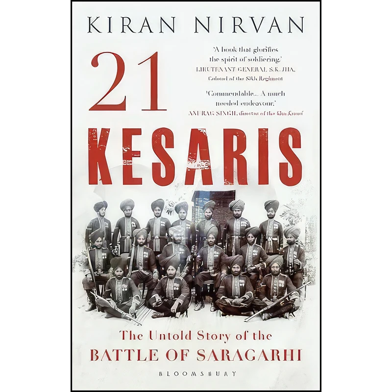 کتاب 21 Kesaris The Untold Story of the Battle of Saragarhi اثر Kiran Nirvan انتشارات Bloomsbury India
