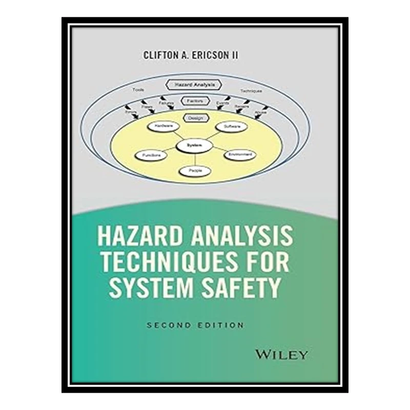 کتاب Hazard Analysis Techniques for System Safety اثر Clifton A. Ericson II انتشارات مؤلفین طلایی