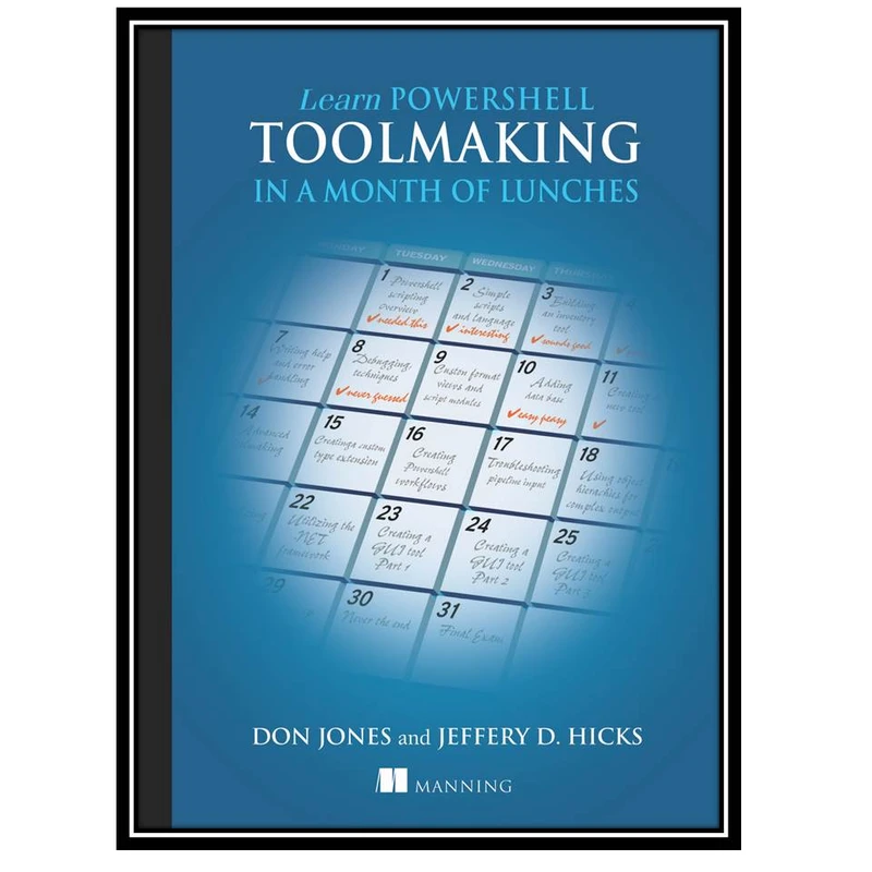 کتاب Learn PowerShell Toolmaking in a Month of Lunches اثر Don Jones & Jeffery Hicks انتشارات مؤلفین طلایی