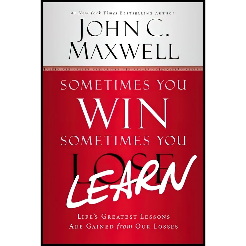کتاب Sometimes You Win--Sometimes You Learn اثر John C. Maxwell and John Wooden انتشارات Center Street