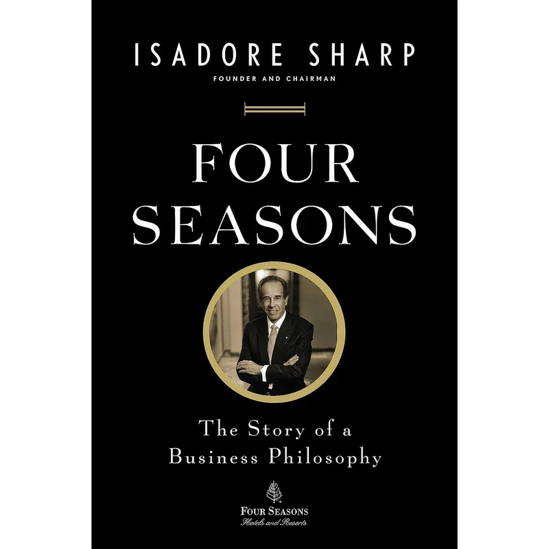 کتاب Four Seasons اثر Isadore Sharp انتشارات Portfolio