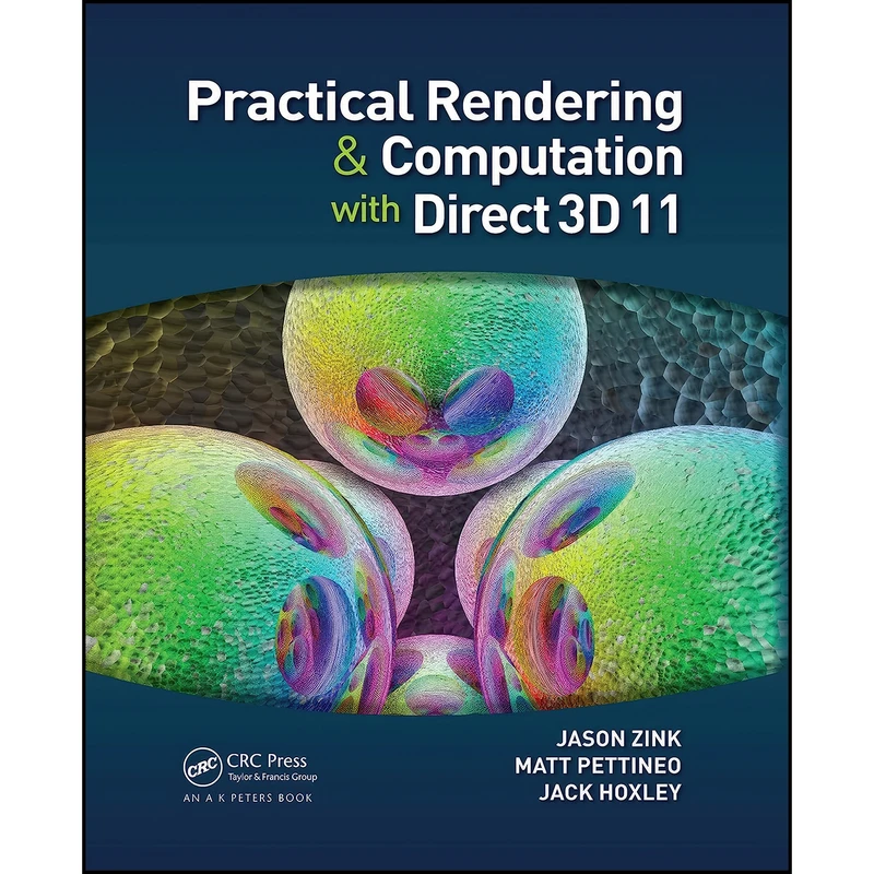 کتاب Practical Rendering and Computation with Direct3D 11 اثر جمعي از نويسندگان انتشارات A K Peters/CRC Press