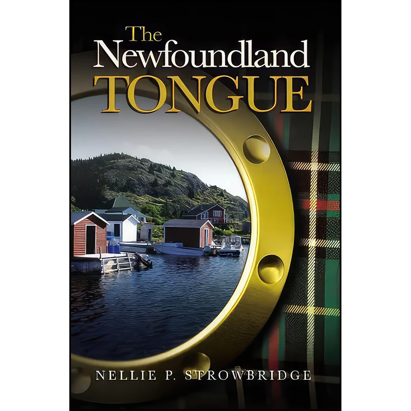 کتاب The Newfoundland Tongue اثر Nellie P. Strowbridge انتشارات Flanker Press