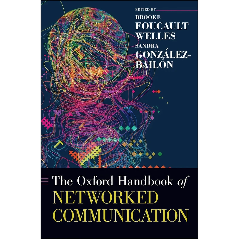 کتاب The Oxford Handbook of Networked Communication  اثر جمعي از نويسندگان انتشارات Oxford University Press