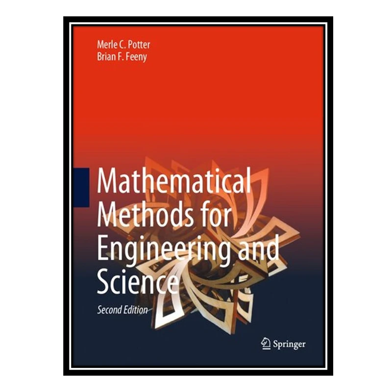 کتاب Mathematical Methods for Engineering and Science اثر Merle C. Potter and Brian F. Feeny انتشارات مؤلفین طلایی