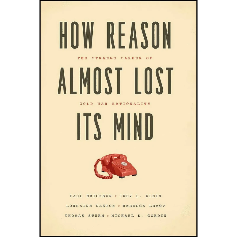 کتاب How Reason Almost Lost Its Mind اثر جمعي از نويسندگان انتشارات University of Chicago Press