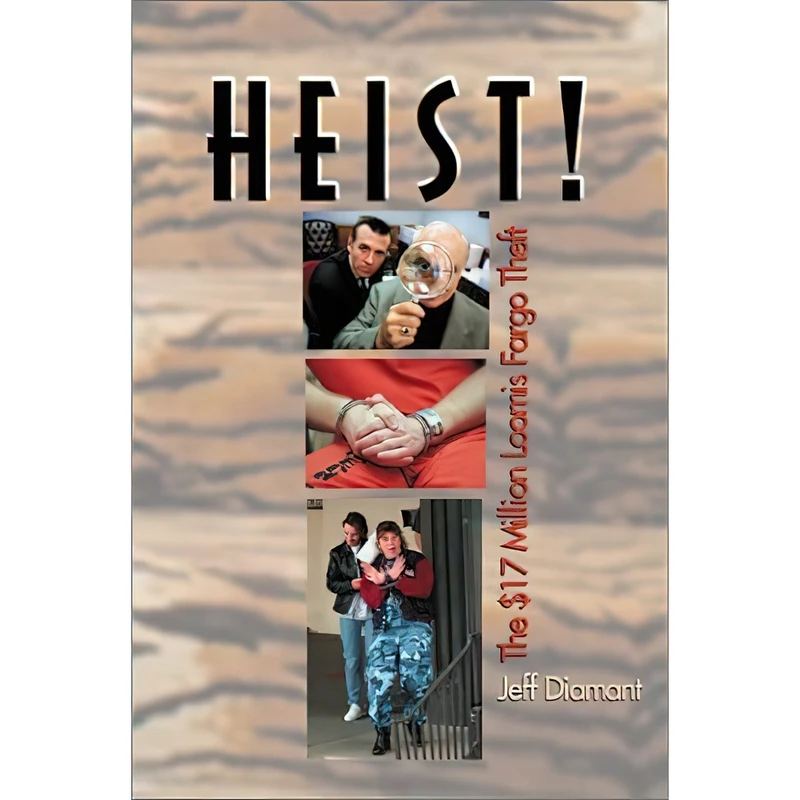کتاب Heist! The 17 Million Loomis Fargo Theft اثر Jeff Diamant انتشارات Blair