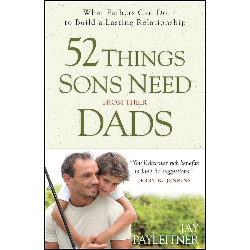 کتاب 52 Things Sons Need from Their Dads اثر Jay Payleitner and Jerry B. Jenkins انتشارات Harvest House Publishers