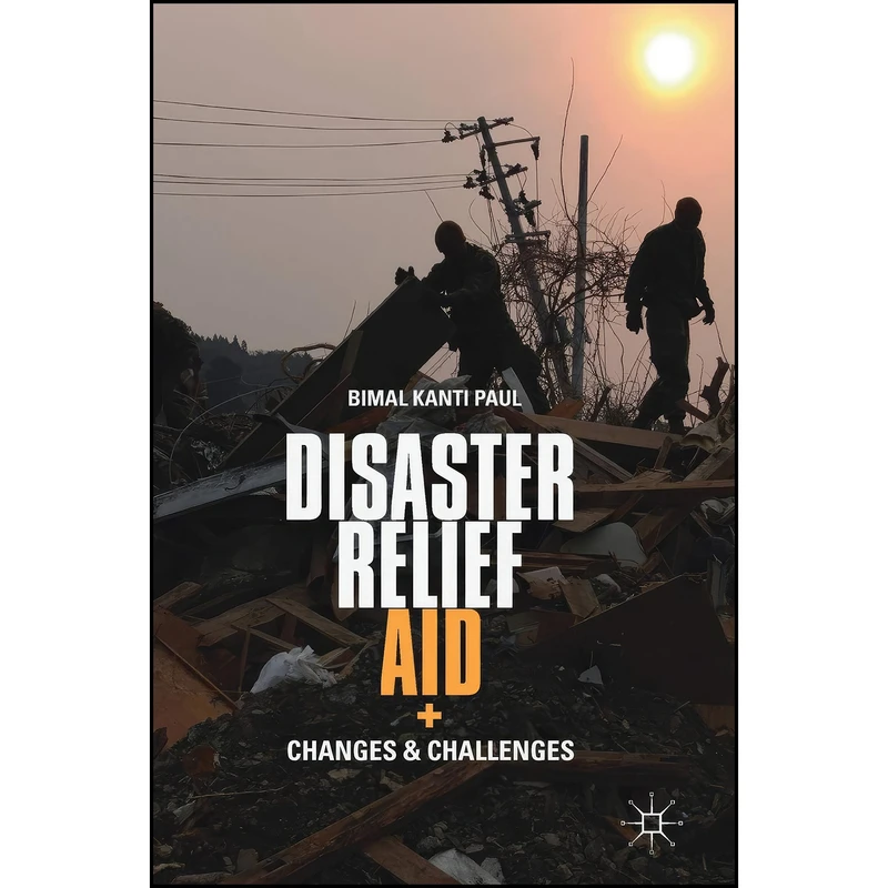 کتاب Disaster Relief Aid اثر Bimal Kanti Paul انتشارات Palgrave Macmillan