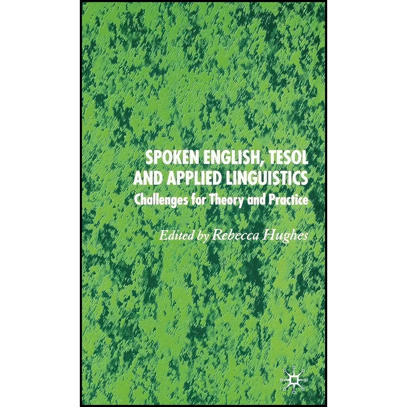 کتاب Spoken English, TESOL and Applied Linguistics اثر Rebecca Hughes انتشارات Palgrave Macmillan