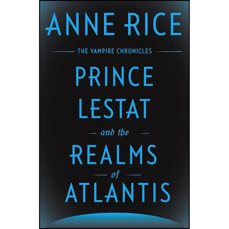 کتاب Prince Lestat and the Realms of Atlantis اثر Anne Rice انتشارات Knopf