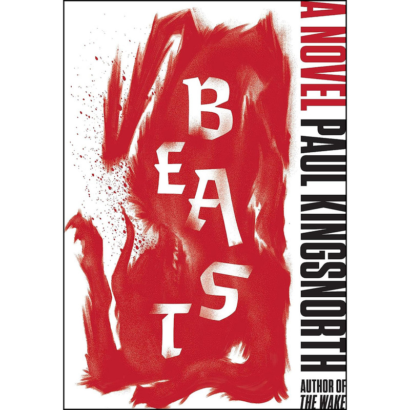 کتاب Beast اثر Paul Kingsnorth انتشارات Graywolf Press کتاب Beast اثر Paul Kingsnorth انتشارات Graywolf Press