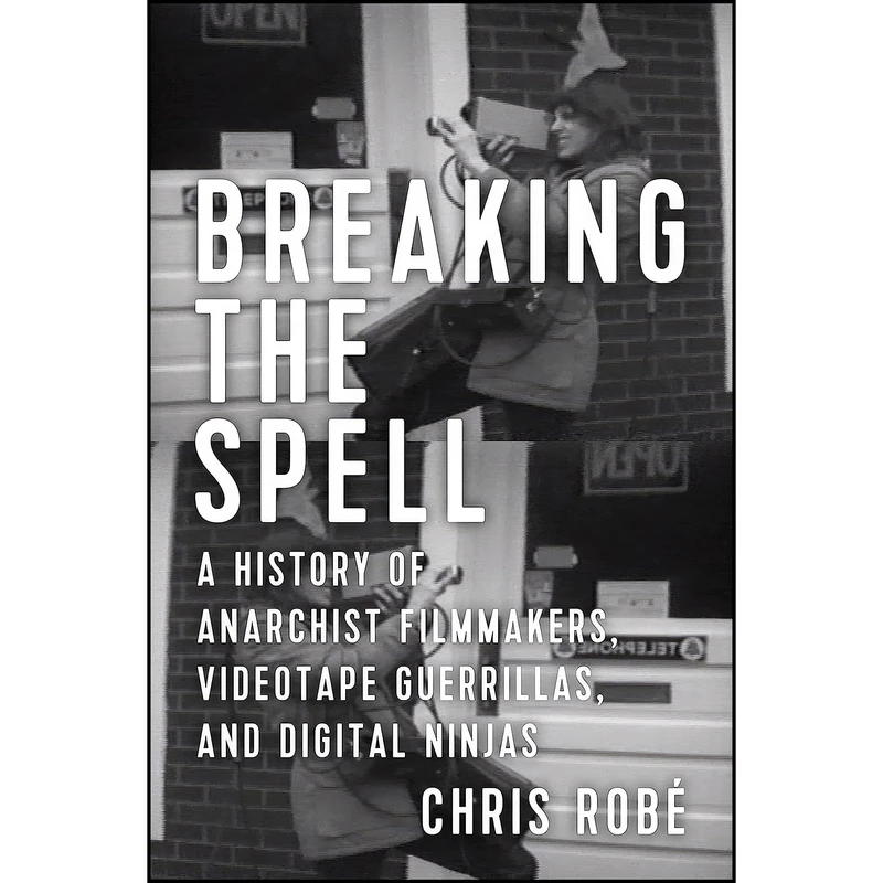 کتاب Breaking the Spell اثر Chris Robe انتشارات PM Press