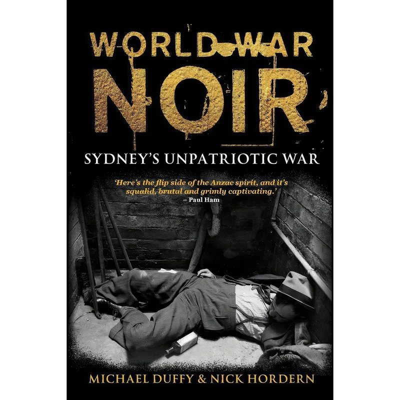 کتاب World War Noir اثر Michael Duffy and Nick Hordern انتشارات NewSouth