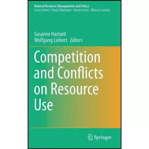 کتاب Competition and Conflicts on Resource Use  اثر جمعي از نويسندگان انتشارات Springer
