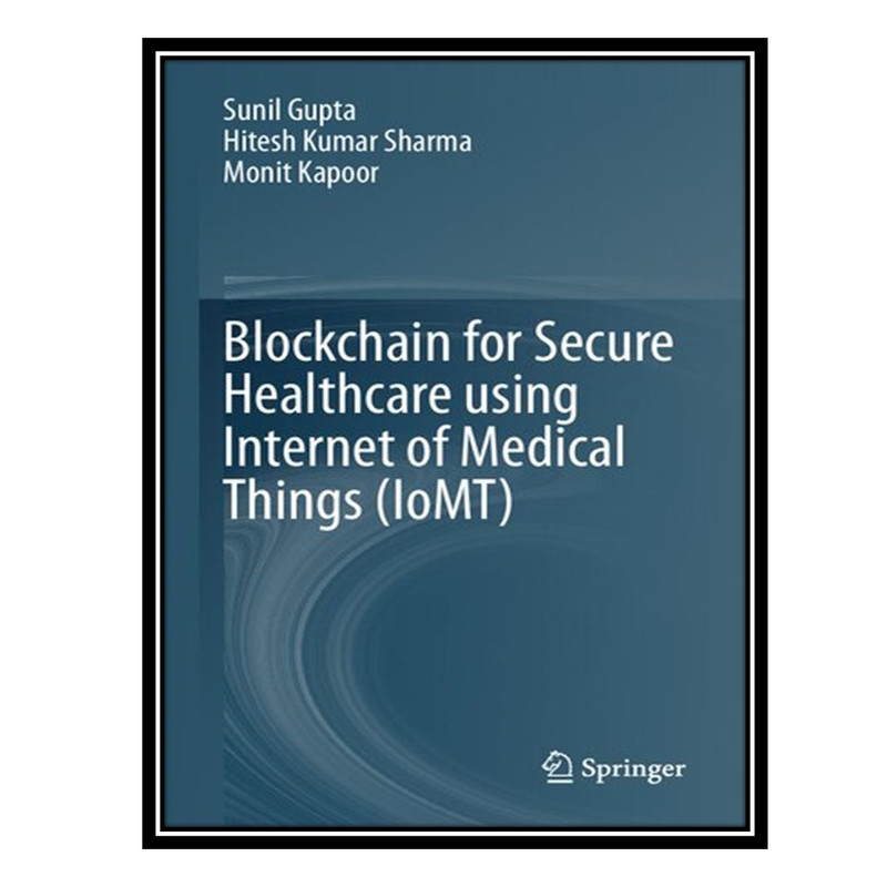 قیمت و خرید کتاب Blockchain for Secure Healthcare Using Internet of ...