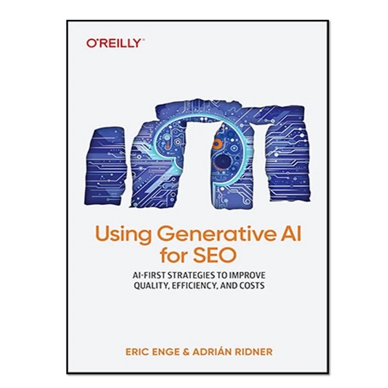 کتاب Using Generative AI for SEO اثر Eric Enge and Adrián Ridner انتشارات آوای مؤلف