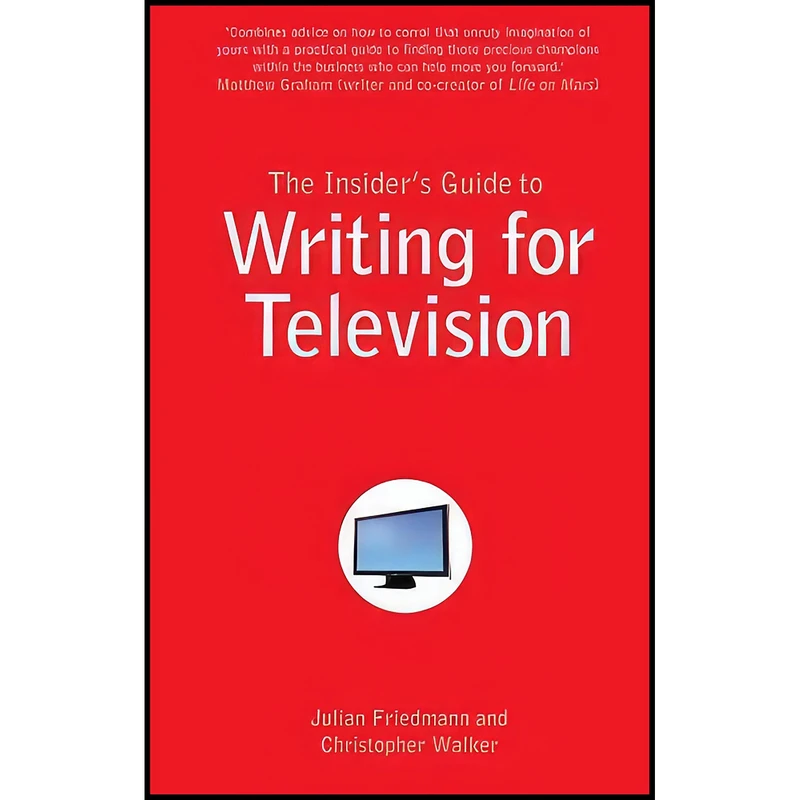 کتاب The Insiders Guide to Writing for Television اثر Julian Friedmann انتشارات Trotman