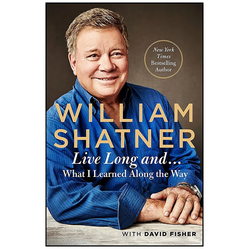 کتاب Live Long And  اثر William Shatner and David Fisher انتشارات Thomas Dunne Books