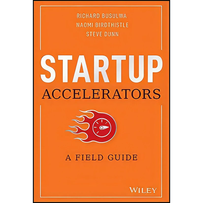 کتاب Startup Accelerators اثر جمعي از نويسندگان انتشارات Wiley