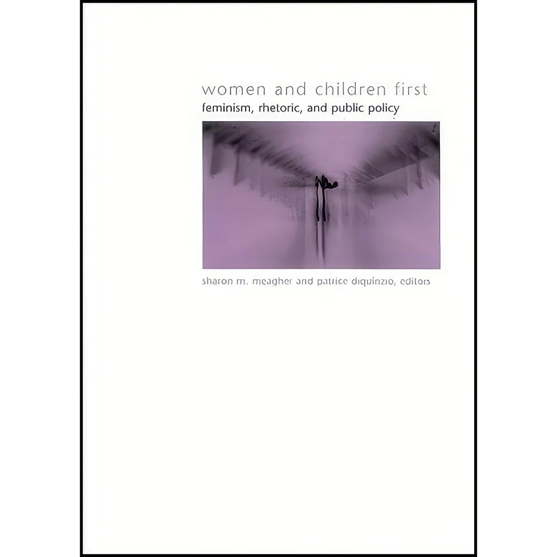 کتاب Women And Children First اثر Sharon M. Meagher and Patrice Diquinzio انتشارات State University of New York Press
