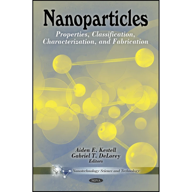 کتاب Nanoparticles اثر جمعي از نويسندگان انتشارات Nova Science Publishers, Inc.