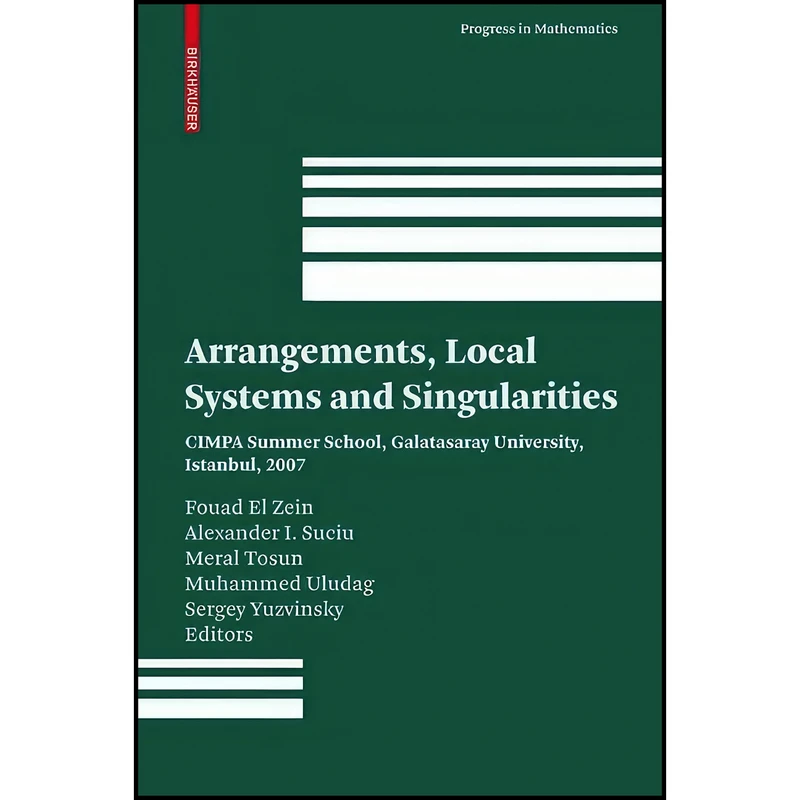 کتاب Arrangements, Local Systems and Singularities اثر جمعي از نويسندگان انتشارات Birkhauser