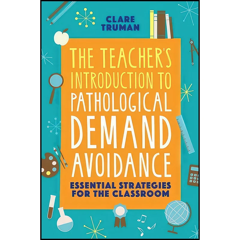 کتاب The Teachers Introduction to Pathological Demand Avoidance اثر Clare Truman انتشارات Jessica Kingsley Publisher